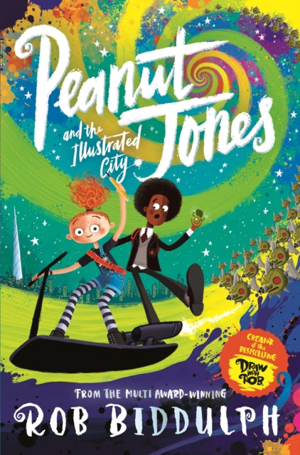 Peanut Jones and the Illustrated City: from the creator of Draw with Rob - 9781529040531