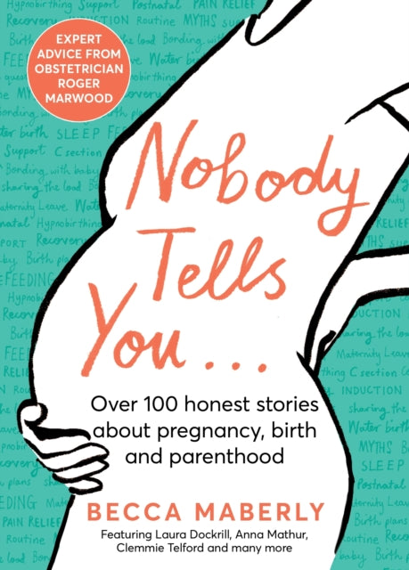 Nobody Tells You : Over 100 Honest Stories About Pregnancy, Birth and Parenthood - 9781529056051