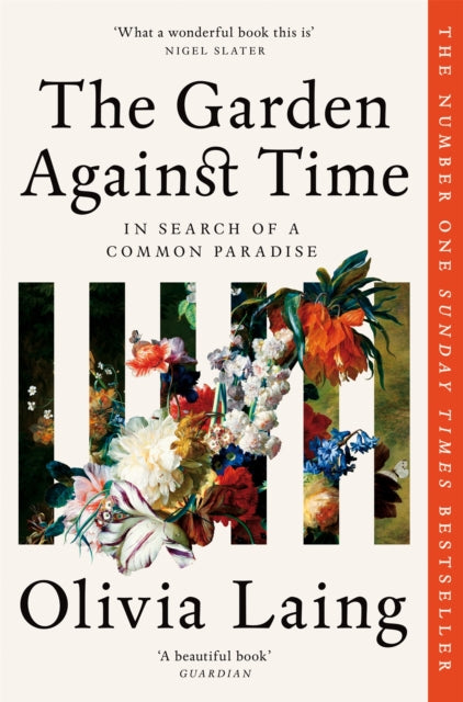 The Garden Against Time : In Search Of A Common Paradise - 9781529066708