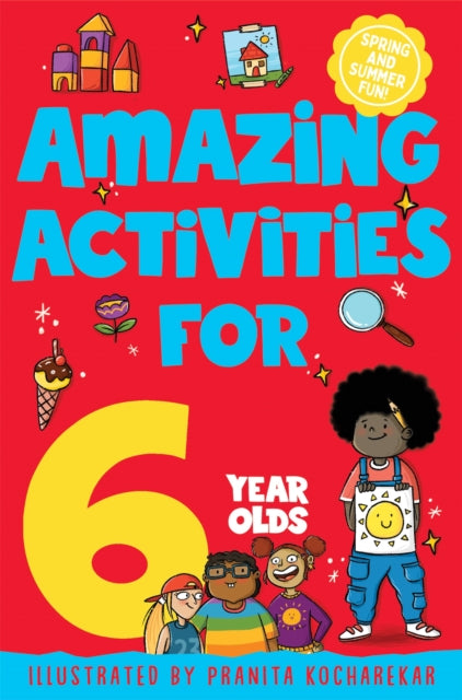 Amazing Activities for 6 Year Olds : Spring and Summer! - 9781529077537