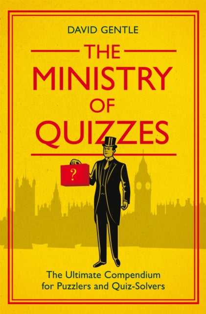 The Ministry of Quizzes : The Ultimate Compendium for Puzzlers and Quiz-Solvers - 9781529087123