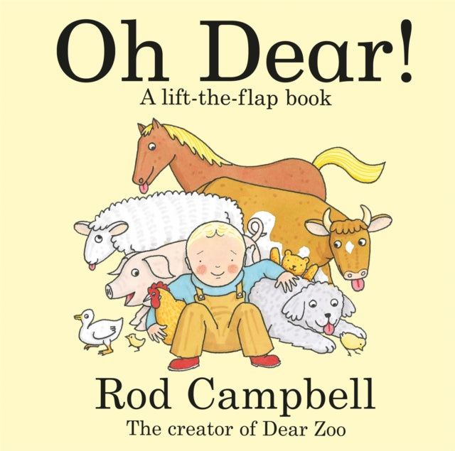 Oh Dear! : A Lift-the-flap Farm Book from the Creator of Dear Zoo - 9781529097887