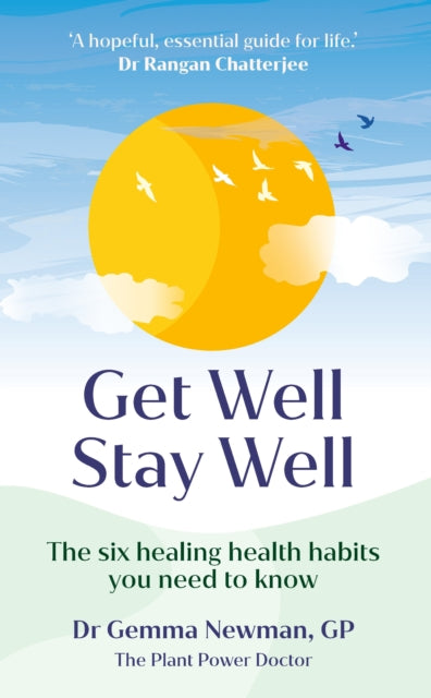 Get Well, Stay Well : The six healing health habits you need to know - 9781529107692