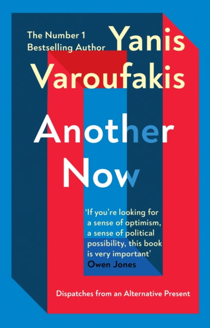 Another Now : Dispatches from an Alternative Present - 9781529110630