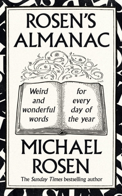 Rosen’s Almanac : Weird and wonderful words for every day of the year - 9781529148916