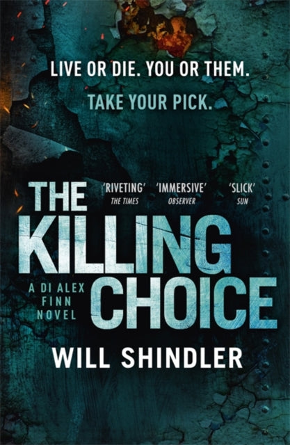 The Killing Choice : Sunday Times Crime Book of the Month ‘Riveting' - 9781529303209