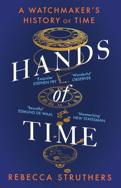 Hands of Time : A Watchmaker's History of Time. 'An exquisite book' - STEPHEN FRY - 9781529339048