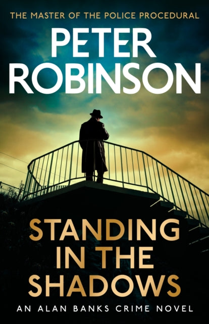 Standing in the Shadows : The last novel in the number one bestselling Alan Banks crime series - 9781529343168