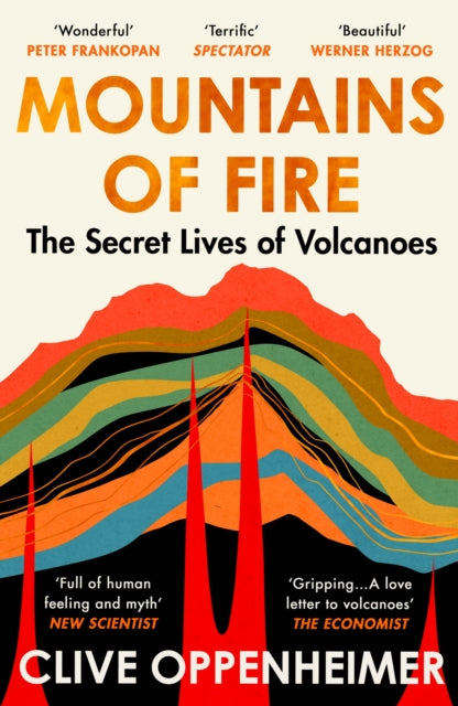 Mountains of Fire : The Secret Lives of Volcanoes - 9781529351125