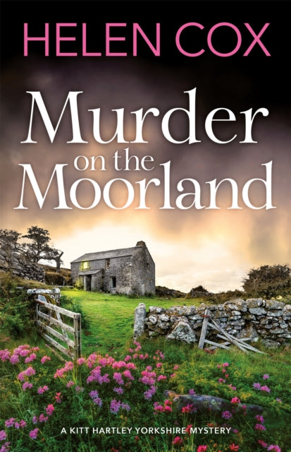 Murder on the Moorland : The Kitt Hartley Yorkshire Mysteries 3 - 9781529402285