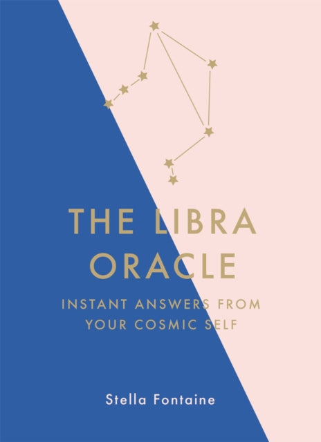 The Libra Oracle : Instant Answers from Your Cosmic Self - 9781529412352