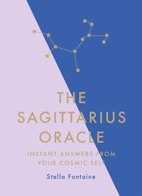 The Sagittarius Oracle : Instant Answers from Your Cosmic Self - 9781529412369