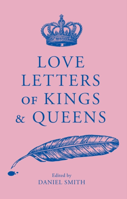 Love Letters of Kings and Queens - 9781529413557