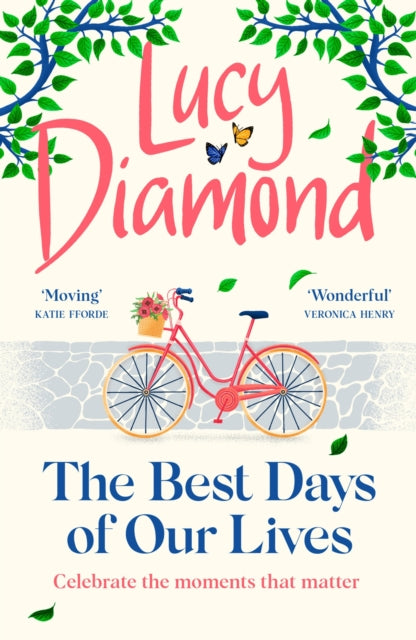 The Best Days of Our Lives : the big-hearted and uplifting novel from the author of Anything Could Happen - 9781529420425