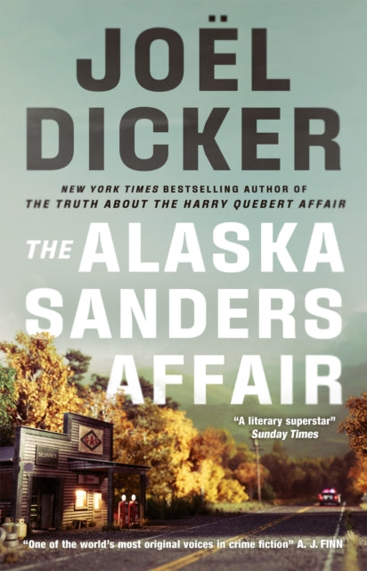 The Alaska Sanders Affair : The sequel to the worldwide phenomenon THE TRUTH ABOUT THE HARRY QUEBERT AFFAIR - 9781529433814