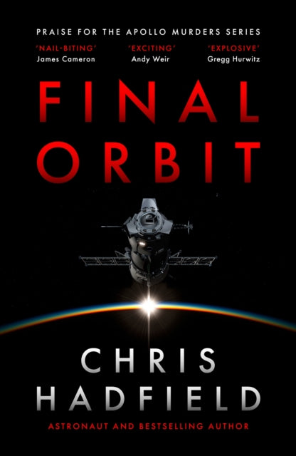 Final Orbit : an action-packed space thriller from astronaut and bestselling author Chris Hadfield - 9781529435955