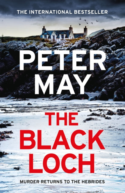 The Black Loch : an explosive return to the hebrides and the internationally bestselling Lewis Trilogy - 9781529436068