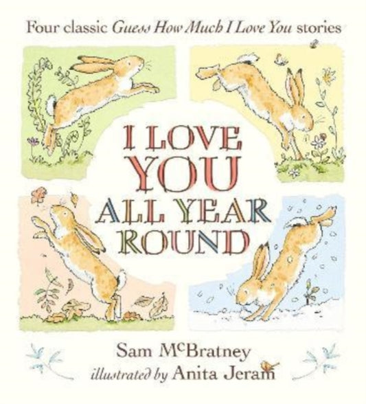 I Love You All Year Round: Four Classic Guess How Much I Love You Stories - 9781529508413