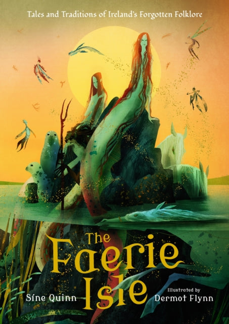 The Faerie Isle: Tales and Traditions of Ireland’s Forgotten Folklore - 9781529518603