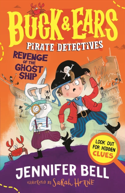 Buck & Ears Pirate Detectives: Revenge of the Ghost Ship : Spot the hidden clues to solve this funny and spooky pirate mystery, for ages 7-9 - 9781529519532