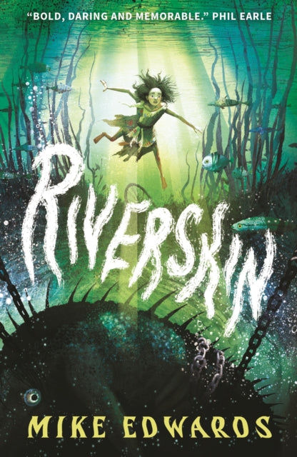 Riverskin : A pacy and atmospheric tale of family secrets and courage for middle grade readers, from a debut author and performance poet - 9781529523980