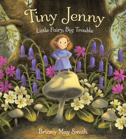 Tiny Jenny: Little Fairy, Big Trouble - 9781529526806