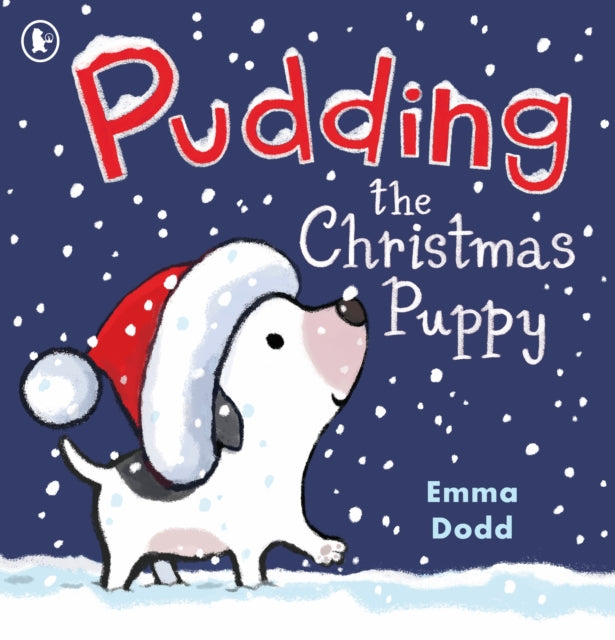 Pudding the Christmas Puppy : An adorable Christmas story full of magic and adventure, the cutest stocking-filler or present for children aged 2-6 - 9781529534023
