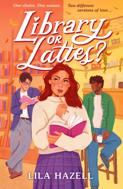Library or Lattes? : Fall for the perfect YA autumn small-town romance, for fans of grumpy x sunshine and enemies to lovers - 9781529537802
