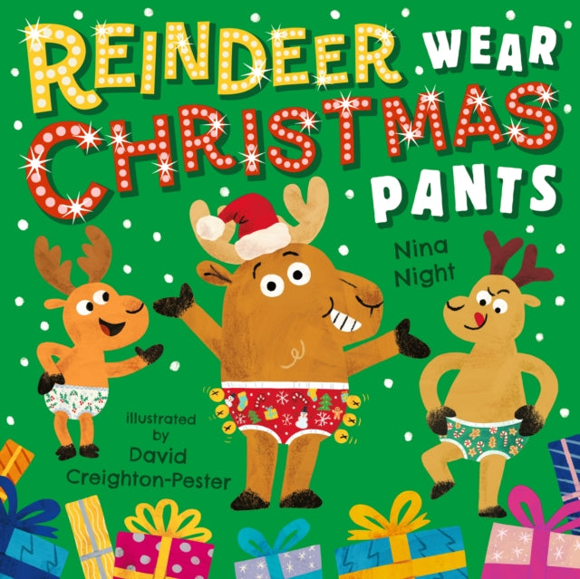 Reindeer Wear Christmas Pants : A brilliantly funny rhyming picture book for children aged 2-5 – perfect Christmas present, with bonus puzzles - 9781529539288