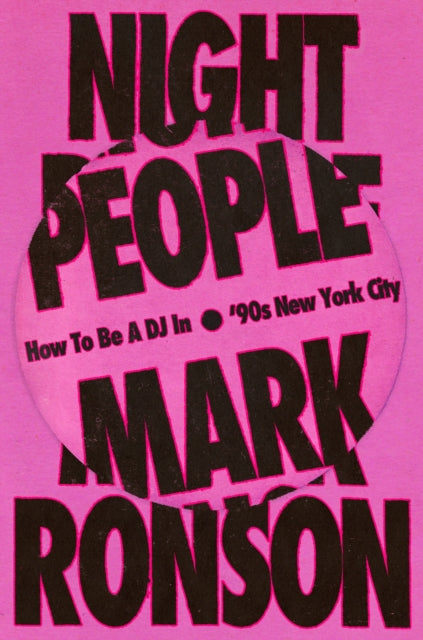 Night People : How to Be a DJ in ‘90s New York City - 9781529901573