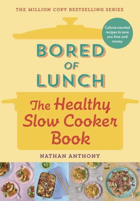 Bored of Lunch: The Healthy Slow Cooker Book : THE NUMBER ONE BESTSELLER - 9781529903546