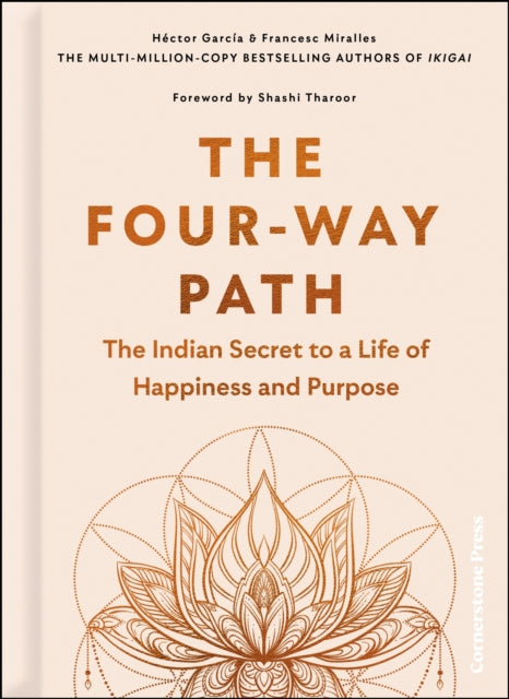 The Four-Way Path : The Indian Secret to a Life of Happiness and Purpose - 9781529908206