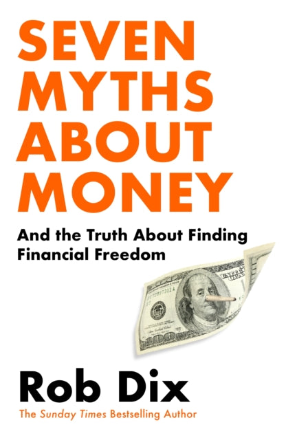 Seven Myths About Money : And the Truth About Finding Financial Freedom - 9781529910964