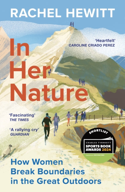 In Her Nature : How Women Break Boundaries in the Great Outdoors - 9781529920055