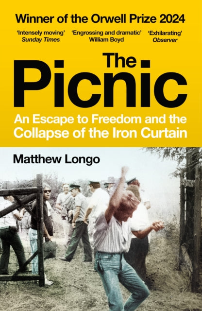 The Picnic : An Escape to Freedom and the Collapse of the Iron Curtain - 9781529920987