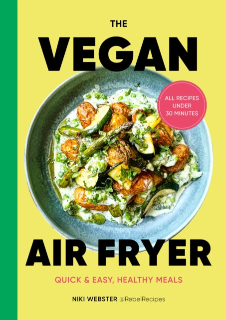 The Vegan Air Fryer : Quick & easy, healthy meals - 9781529922363