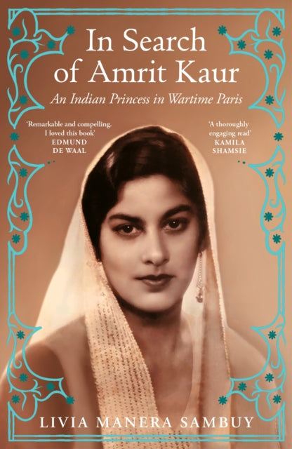 In Search of Amrit Kaur : An Indian Princess in Wartime Paris - 9781529922721