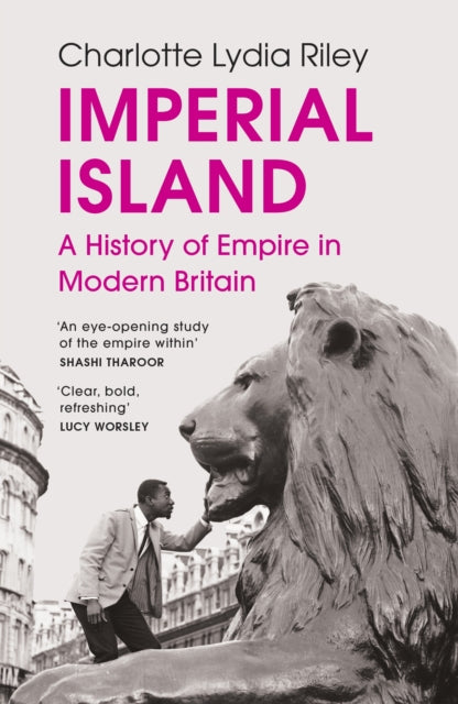 Imperial Island : A History of Empire in Modern Britain - 9781529923803