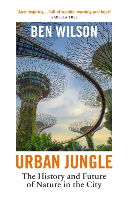 Urban Jungle : The History and Future of Nature in the City - 9781529925005