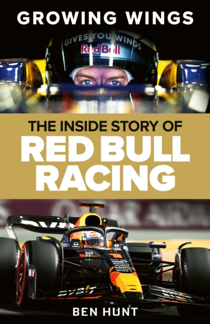 Growing Wings : The inside story of Red Bull Racing - 9781529929348