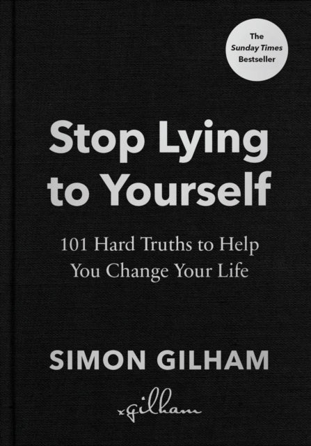 Stop Lying to Yourself : 101 Hard Truths to Help You Change Your Life - 9781529939194