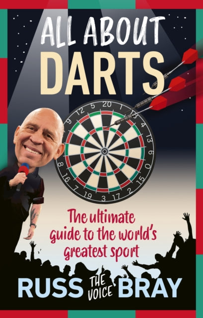 All About Darts : The ultimate guide to the world's greatest sport - 9781529942903