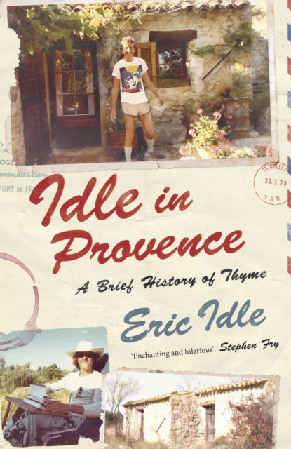 Idle In Provence : A Brief History of Thyme - 9781529976816