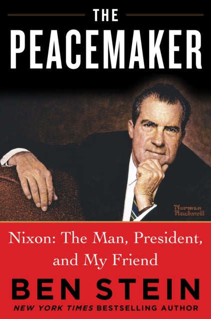 THE PEACEMAKER : Richard Nixon the Man, Patriot, President, and Visionary - 9781630062019