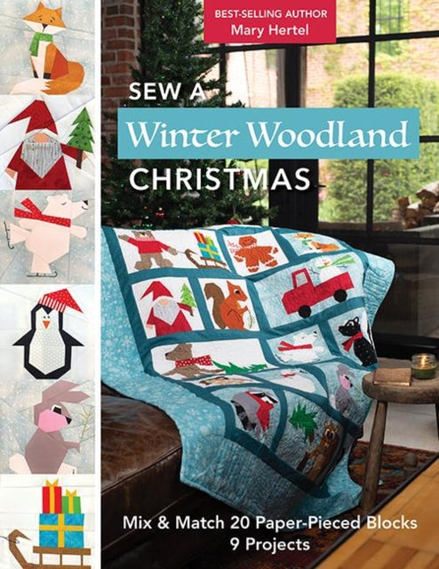 Sew a Winter Woodland Christmas: : Mix & Match 20 Paper-Pieced Blocks, 9 Projects - 9781644034842