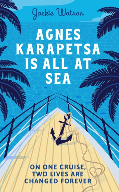 Agnes Karapetsa is All at Sea : On one cruise, two lives are changed forever - 9781739340438
