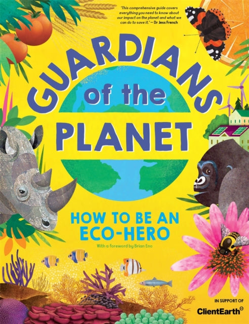 Guardians of the Planet : How to be an Eco-Hero - 9781780556925