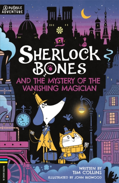 Sherlock Bones and the Mystery of the Vanishing Magician : A Puzzle Quest - 9781780559216