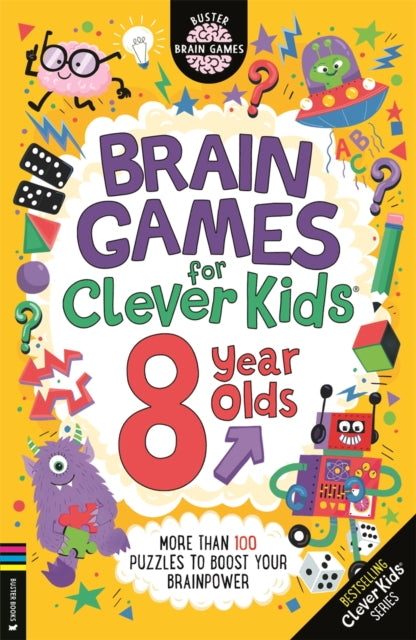 Brain Games for Clever Kids® 8 Year Olds : More than 100 puzzles to boost your brainpower - 9781780559384