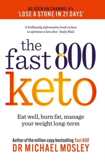 Fast 800 Keto : Eat well, burn fat, manage your weight long-term - 9781780725024